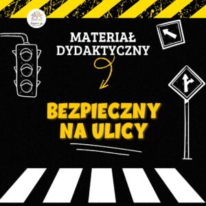 Pakiet Edukacyjny: Bezpieczny na ulicy